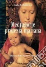 Medjugorje profezia mariana. Alla luce della Sacra Scrittura libro