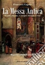 La messa antica. Nessun ritorno, è sempre rimasta a casa. Risposta a Paolo Farinella libro