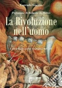 La rivoluzione nell'uomo. Una lettura anche teologica dell'68 libro