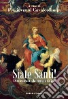 Siate Santi! Domenicani alla ricerca di Dio libro di Cavalcoli G. (cur.)