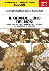 Il grande libro del noni. Storia, botanica, composizione, impieghi, aneddoti su questo frutto straordinario libro