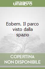 Eobem. Il parco visto dalla spazio libro