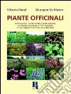 Piante officinali. Coltivazione, trattamenti di post-raccolta, contenuti in principi attivi, impieghi in vari settori industriali ed erboristici libro