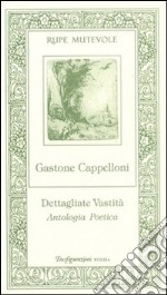 Dettagliate contraddizioni. Antologia poetica libro