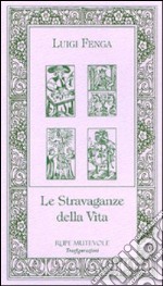 Le stravaganze della vita libro