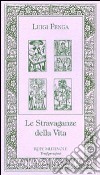 Le stravaganze della vita libro