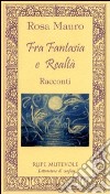 Fra fantasia e realtà libro