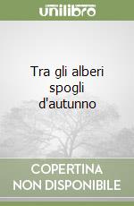 Tra gli alberi spogli d'autunno libro