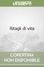 Ritagli di vita libro
