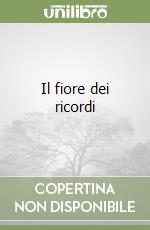 Il fiore dei ricordi libro