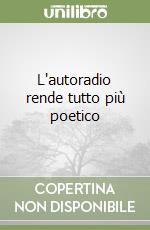 L'autoradio rende tutto più poetico libro