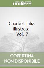 Charbel. Ediz. illustrata. Vol. 7 libro