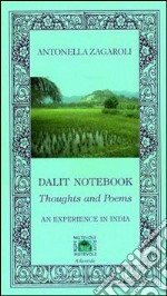 Dalit notebook. Thoughts and poems. An experience in India libro