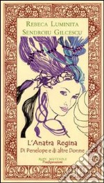 L'anatra regina di Penelope e di altre donne libro