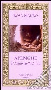 Apenghe. Il figlio della luna libro