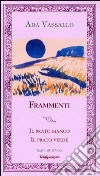 Frammenti. Il prato bianco. Il prato verde libro