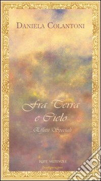 Fra terra e cielo... Effetti speciali libro