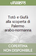 Totò e Giufà alla scoperta di Palermo arabo-normanna