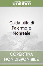 Guida utile di Palermo e Monreale