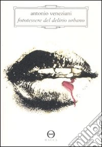 Fototessere del delirio urbano libro
