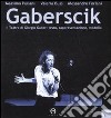 Gaberscik. Il teatro di Giorgio Gaber: testo, rappresentazione, modello. Con DVD libro