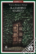 Il giardino segreto. Audiolibro. CD Audio