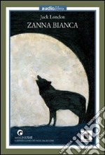 Zanna Bianca. Con CD Audio libro