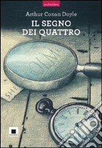 Il segno dei quattro letto da Pierfrancesco Poggi. Con CD Audio libro