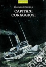 Capitani coraggiosi. Con CD Audio libro