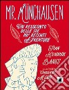 Mr. Münchausen. Un resoconto delle sue più recenti avventure. Ediz. a caratteri grandi libro di Bangs John Kendrick