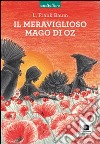 Il meraviglioso mago di Oz. Ediz. a caratteri grandi. Con CD Audio libro