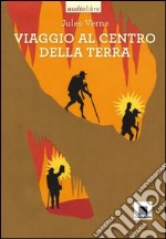 Viaggio al centro della terra. Con CD Audio libro