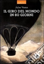 Il giro del mondo in ottanta giorni. Con CD Audio libro