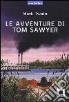 Le avventure di Tom Sawyer. Ediz. a caratteri grandi. Con audiolibro. Con CD Audio libro