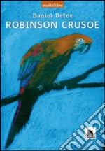 Robinson Crusoe. Ediz. a caratteri grandi. Con CD Audio libro