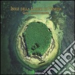 Isole della laguna di Venezia. Guida aerofotografica. Ediz. illustrata