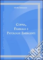 Coppia, famiglia e patologie emergenti libro