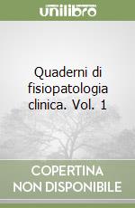 Quaderni di fisiopatologia clinica. Vol. 1 libro