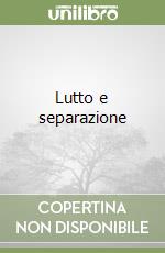 Lutto e separazione