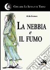 La nebbia e il fumo libro