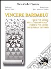 Vincere Barbablù. Se si può uscire dalla «schizofrenia» forse si può uscire da qualsiasi disturbo libro di D'Ippolito M. Mirella