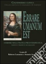 Errare umanum est. L'errore nella pratica psicoterapeutica. Pazienti e terapeuti che sbagliano libro