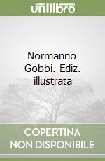 Normanno Gobbi. Ediz. illustrata