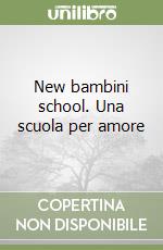 New bambini school. Una scuola per amore