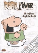 Il segreto degli imbelli. Dork Tower. Vol. 4 libro