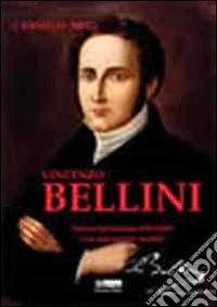 Vincenzo Bellini. Nuovo epistolario 1819-1835. Con documenti inediti libro