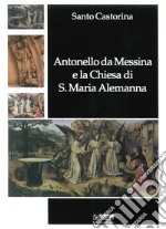 Antonello da Messina e la Chiesa di S. Maria Alemanna