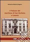 Il palazzo del marchese di san Giuliano a Catania libro