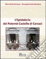 L'epistolario dei Paternò castello di Carcaci. Cultura moda e società cosmopolita del Novecento libro