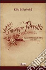 Giuseppe Perrotta nel centenario della morte (1843-1910). Con CD Audio